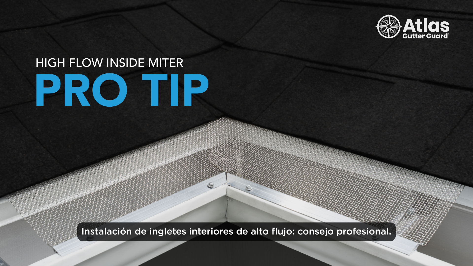 Close-up of a roof corner featuring an Atlas Gutter Guard with RiserStep Technology at the inside miter, displaying "High Flow Inside Miter Pro Tip" and the Atlas Gutter Guard logo. Spanish subtitle shares a professional installation tip.